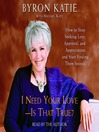 I Need Your Love--Is That True? (MP3): How to Stop Seeking Love, Approval, and Appreciation and Start Finding Them Instead